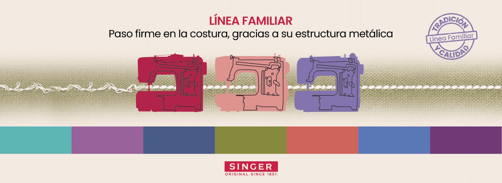 Línea familiar - Paso firme en la costura, gracias a su estructura metálica.